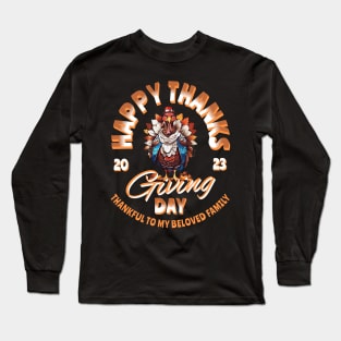 Thankful Feast: Happy Thanksgiving 2023 with My Beloved Family Long Sleeve T-Shirt